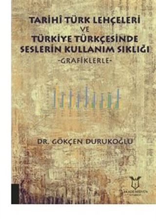 Tarihi Türk Lehçeleri ve Türkiye Türkçesinde Seslerin Kullanım Sıklığı