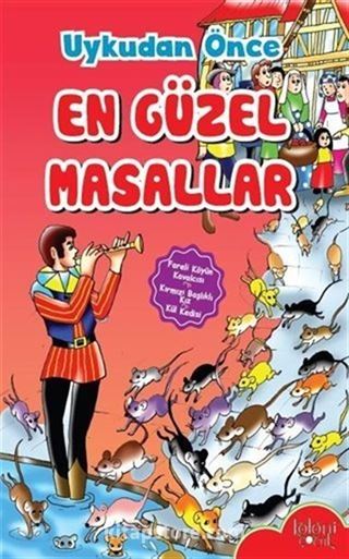 Uykudan Önce En Güzel Masallar - Fareli Köyün Kavalcısı - Kırmızı Başlıklı Kız - Kül Kedisi