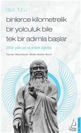 Binlerce Kilometrelik Bir Yolculuk Bile Tek Bir Adımla Başlar / Lao Tzu