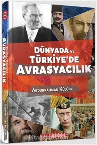 Dünyada ve Türkiye'de Avrasyacılık