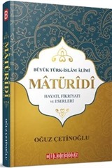 Büyük Türk İslam Alimi Maturidi Hayatı Fikriyatı ve Eserleri