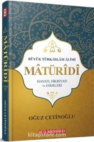 Büyük Türk İslam Alimi Maturidi Hayatı Fikriyatı ve Eserleri