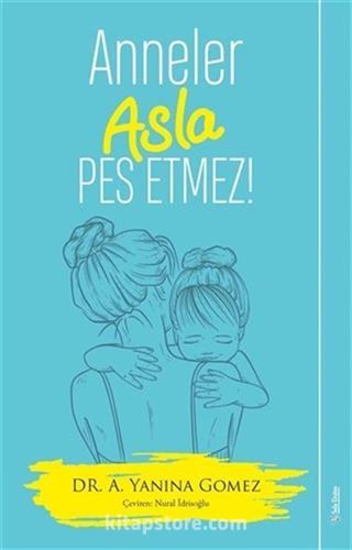 Anneler Asla Pes Etmez!