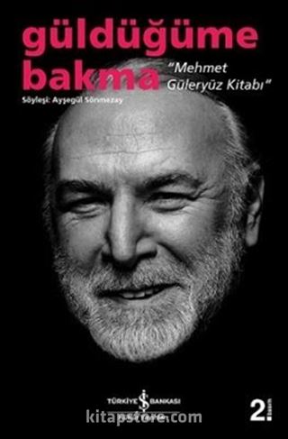 Mehmet Güleryüz Kitabı / Güldüğüme Bakma