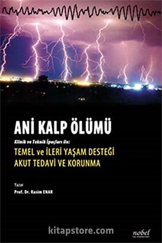 Ani Kalp Ölümü: Klinik ve İpuçları ile: Temel ve İleri Yaşam Desteği Akut Tedavi ve Korunma