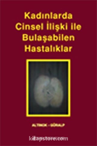 Kadınlarda Cinsel İlişki İle Bulaşabilen Hastalıklar