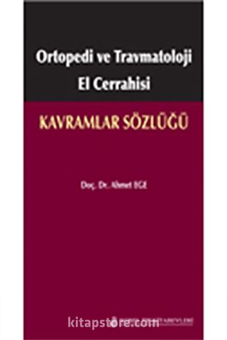 Ortopedi ve Travmatoloji El Cerrahisi: Kavramlar Sözlüğü