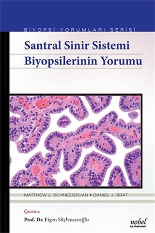 Santral Sinir Sistemi Biyopsilerinin Yorumu - Biyopsi Yorumları Serisi