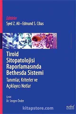 Tiroid Sitopatolojisi Raporlamasında Bethesda Sistemi: Tanımlar, Kriterler ve Açıklayıcı Notlar