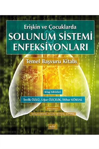 Erişkin ve Çocuklarda Solunum Sistemi Enfeksiyonları Temel Başvuru Kitabı