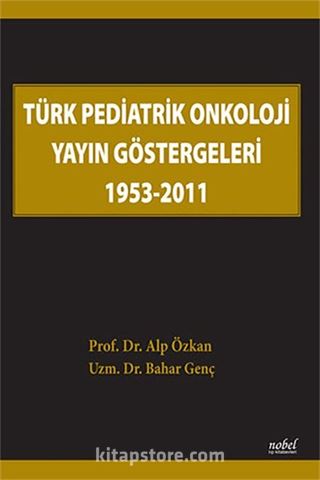 Türk Pediatrik Onkoloji Yayın Göstergeleri 1953-2011