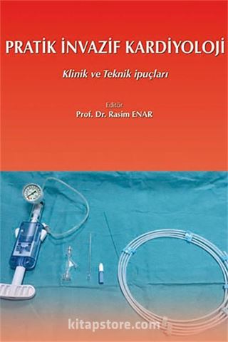 Pratik İnvaziv Kardiyoloji: Klinik ve Teknik İpuçları