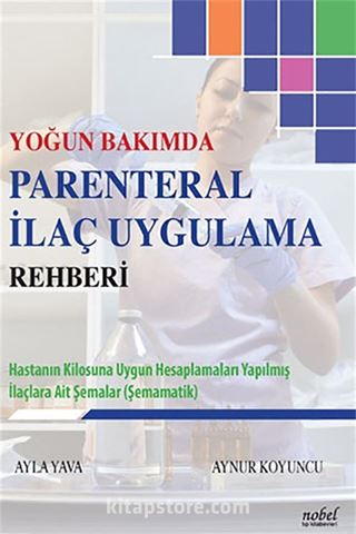 Yoğun Bakımda Parenteral İlaç Uygulama Rehberi