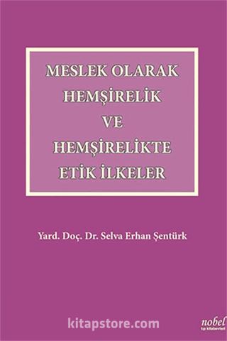 Meslek Olarak Hemşirelik ve Hemşirelikte Etik İlkeler