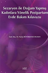 Sezaryen ile Doğum Yapmış Kadınlara Yönelik Postpartum Evde Bakım Kılavuzu