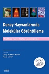 Deney Hayvanlarında Moleküler Görüntüleme: Nükleer Tıp ve Optik Görüntüleme