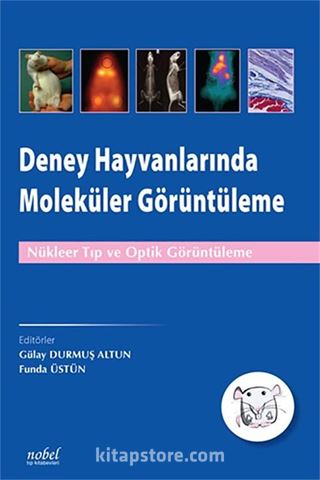 Deney Hayvanlarında Moleküler Görüntüleme: Nükleer Tıp ve Optik Görüntüleme