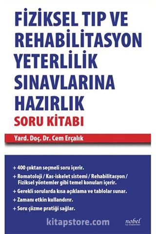 Fiziksel Tıp ve Rehabilitasyon Yeterlilik Sınavlarına Hazırlık Soru Kitabı