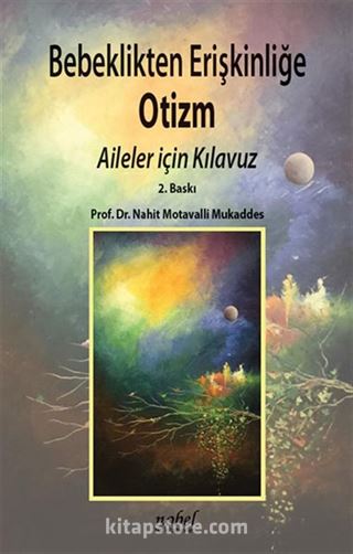 Bebeklikten Erişkinliğe Otizm: Aileler için Kılavuz 2. Baskı