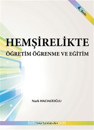 Hemşirelikte Öğretim Öğrenme ve Eğitim 4. baskı