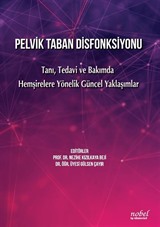 Pelvik Taban Disfonksiyonu Tanı, Tedavi ve Bakımda Hemşirelere Yönelik Güncel Yaklaşımlar