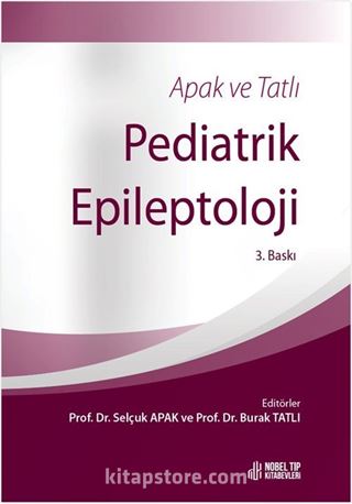 Apak ve Tatlı Pediatrik Epileptoloji 3. Baskı