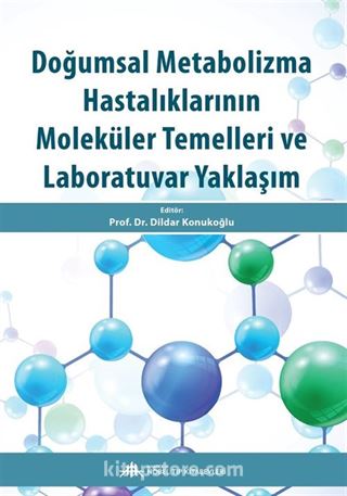 Doğumsal Metabolizma Hastalıklarının Moleküler Temelleri ve Laboratuvar Yaklaşım