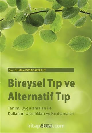 Bireysel Tıp ve Alternatif Tıp Tanım, Uygulamaları ile Kullanım Olasılıkları ve Kısıtlamaları