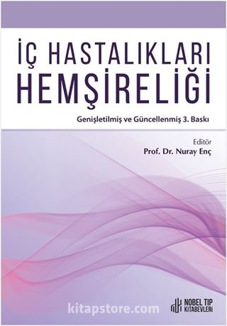 İç Hastalıkları Hemşireliği Genişletilmiş ve Güncellenmiş 3.Baskı