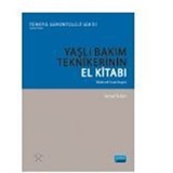 Yaşlı Bakım Tekniklerin El Kitabı - Bütünsel İnsan İmgesi