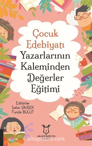 Çocuk Edebiyatı Yazarlarının Kaleminden Değerler Eğitimi