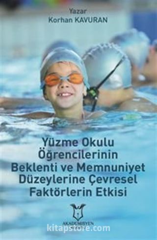 Yüzme Okulu Öğrencilerinin Beklenti ve Memnuniyet Düzeylerine Çevresel Faktörlerin Etkisi