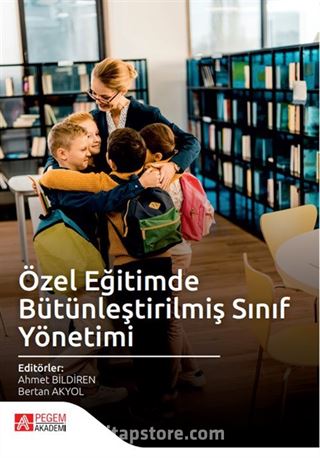 Özel Eğitimde Bütünleştirilmiş Sınıf Yönetimi