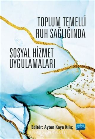 Toplum Temelli Ruh Sağlığında Sosyal Hizmet Uygulamaları