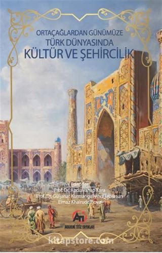 Orta Çağlardan Günümüze Türk Dünyasında Kültür ve Şehircilik Uluslararası Lisansüstü Öğrencileri Çalıştayı