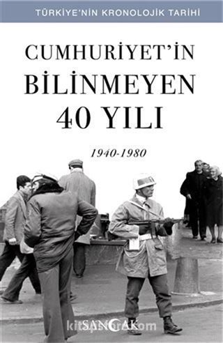 Cumhuriyet'in Bilinmeyen 40 Yılı (1940-1980)