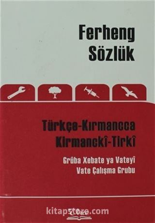 Ferheng Sözlük Türkçe Kırmancca - Kirmancki-Tirki