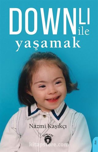 Downlı ile Yaşamak