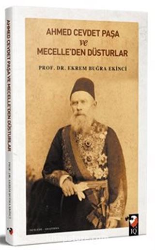 Ahmet Cevdet Paşa ve Mecelle'den Düsturlar