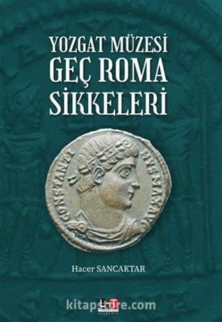 Yozgat Müzesi Geç Roma Sikkeleri