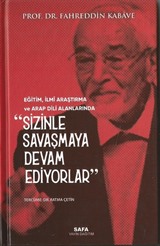 Eğitim, İlmi Araştırma ve Arap Dili Alanlarında Sizinle Savaşmaya Devam Ediyorlar