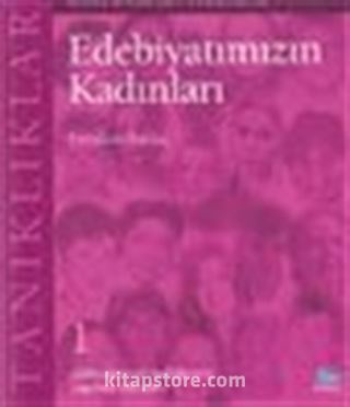 Edebiyatımızın Kadınları 1