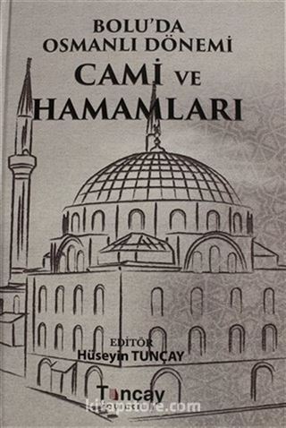 Bolu'da Osmanlı Dönemi Cami ve Hamamları