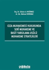 Ceza Muhakemesi Hukukunda Seri Muhakeme ve Basit Yargılama Usulü Muhakeme Stratejileri