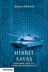 Hibrit Savaş: Rusyanın 2014 Yılı Ukrayna Müdahalesi