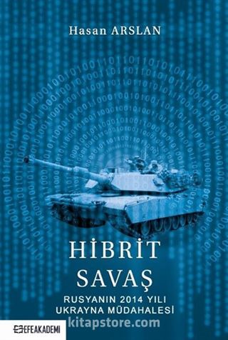 Hibrit Savaş: Rusyanın 2014 Yılı Ukrayna Müdahalesi