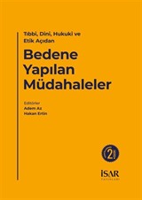 Tıbbi, Dini, Hukuki ve Etik Açıdan Bedene Yapılan Müdahaleler