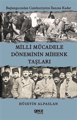 Millİ Mücadele Döneminin Mihenk Taşları