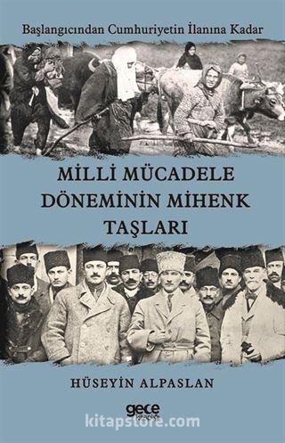 Millİ Mücadele Döneminin Mihenk Taşları