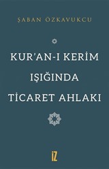 Kur'an-ı Kerim Işığında Ticaret Ahlakı